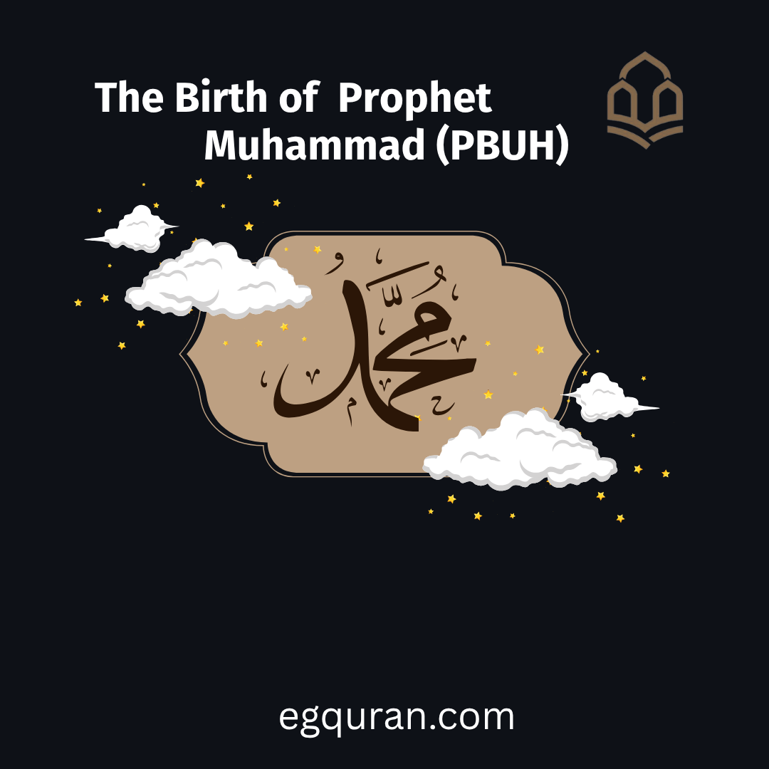 The Birth of Prophet Muhammad (PBUH) | EG-Quran